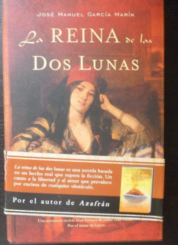 Portada del libro de La reina de las dos lunas (Spanish Edition) Jose Manuel Garcia Marin ED Roca 2012 282pp