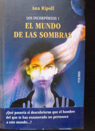 Portada del libro de El mundo de las sombras / The World of Shadows Ripoll, Ana Editorial: Siruela, España (2010) 540p