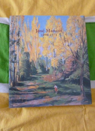 Portada del libro de JOSE MANAUT, 1898-1971. Catálogo de la Exposición en el Museo de Bellas Artes, Valencia 2004.