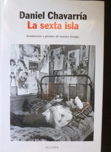 Portada del libro de Las Sexta Isla. Daniel Chavarría Editorial: Planeta, Barcelona (1998) 476pp