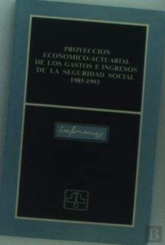 Portada del libro de Proyección económico-actuarial de los gastos e ingresos de la S.S