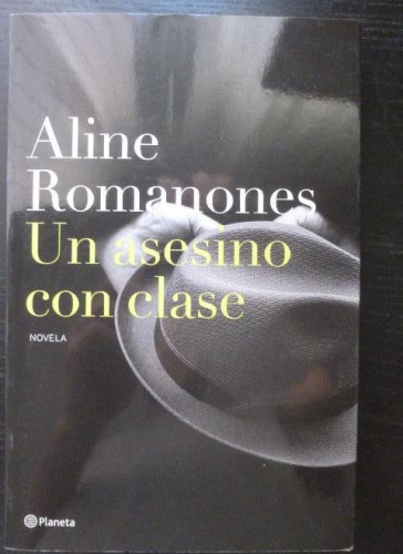 Portada del libro Un asesino con clase Romanones, Aline Editorial: Planeta. (2002) 398 pp