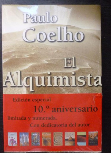 Portada del libro de EL ALQUIMISTA. COELHO.EDICION 10ª ANIVERSARIO. LIMITADA Y NUMERADA. DECICATORIA. PLANETA