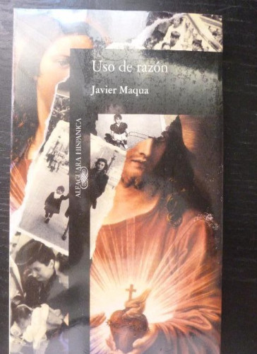 Portada del libro de Uso de razón Maqua, Javier Editorial: . Editorial: Alfaguara. (1993) PRECINTADO