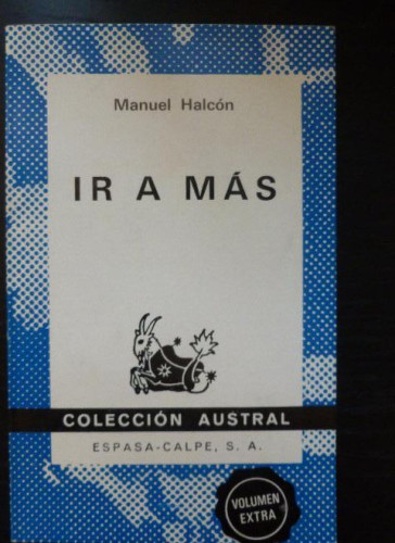 Portada del libro de IR A MAS. MANUEL HALCON. ESPASA CALPE 1973 232pp