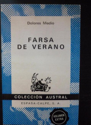 Portada del libro de FARSA DE VERANO. DOLORES MEDIO. ESPASA CALPE 1973 281pp