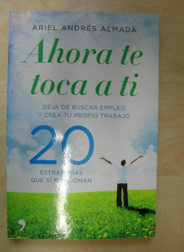 Portada del libro de Ahora te toca a ti Ariel Andrés Almada Temas de Hoy (2012) 218pp