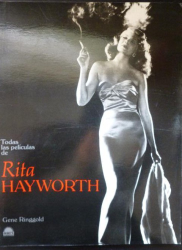 Portada del libro Todas las peliculas de rita hayworth : la leyenda y la Carrera de una