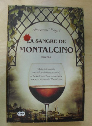 Portada del libro de La sangre de Montalcino: Roberto Candido, un enólogo de fama mundial, aparece asesinado en la abadía...