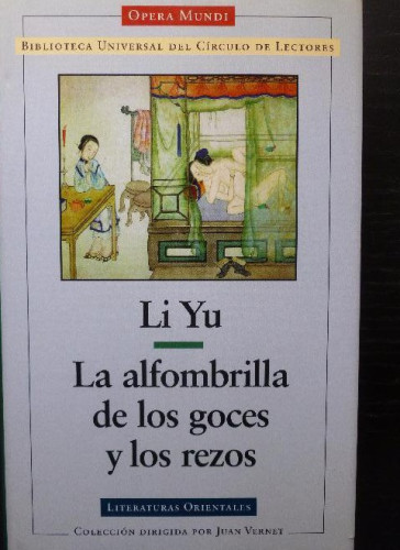 Portada del libro de LA ALFOMBRILLA DE LOS GOCES Y LOS REZOS. LI YU CIRCULO DE LECTORES 1999 406pp