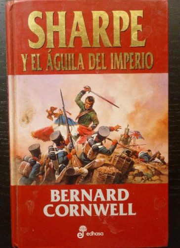 Portada del libro de SHARPE Y EL AGUILA DEL IMPERIO CORNWELL, BERNARD EDHASA 1996 330pp