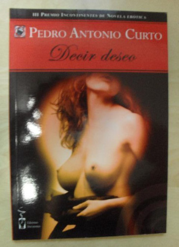 Portada del libro de DECIR DESEO CURTO, PEDRO ANTONIO EDICIONES IRREVERENTES 2012 86pp