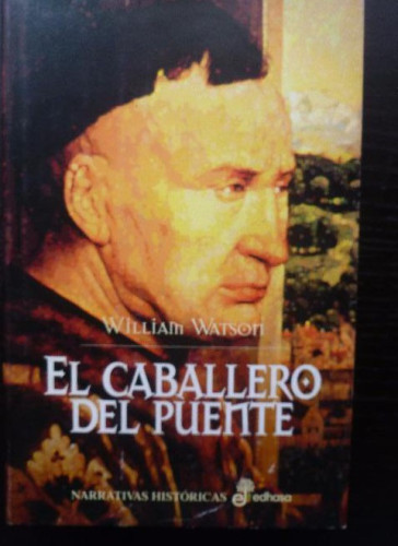 Portada del libro de El caballero del puente (Narrativas Históricas)