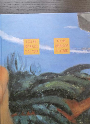 Portada del libro de Los 98'ibéricos y el mar : Editorial: Pabellón de España Expo '98,, [Lisboa] : 208pp