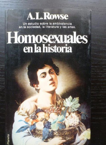 Portada del libro HOMOSEXUALES EN LA HISTORIA. ROWSE PLANETA 1981 420Ppp