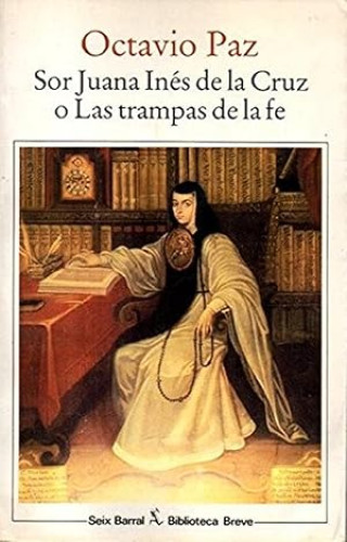 Portada del libro de Sor Juana Inés De La Cruz O Las Trampas De La Fe (Biblioteca Breve) (Spanish Edition)