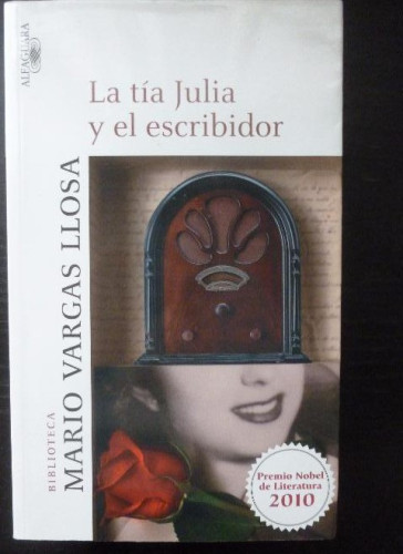 Portada del libro de LA TÍA JULIA Y EL ESCRIBIDOR.BIBLIOTECA MARIO VARGAS LLOSA. ALFAGUARA. 2011 466pp
