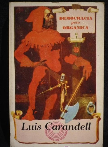 Portada del libro DEMOCRACIA PERO ORGANICA. LUIS CARANDELL. LAIA BOLSILLO. 1974 252 PAG