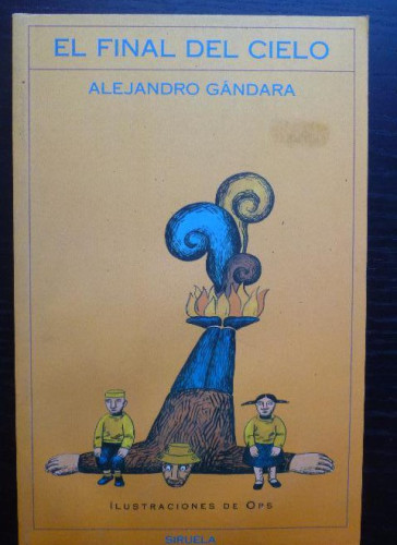 Portada del libro de El final del cielo Gándara, Alejandro Editorial: Siruela. (1990) 176 pp