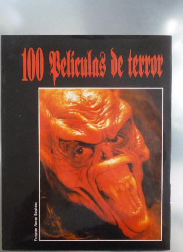 Portada del libro 100 PELICULAS DE TERROR, FERNANDO ALONSO BARAHONA CILEH 100 AÑOS DE CINE 1992 228 pp
