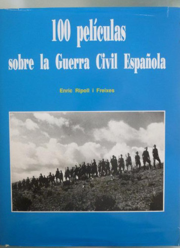 Portada del libro 100 Peliculas Sobre La Guerra Civil Española