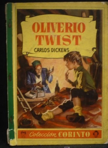 Portada del libro de OLIVERIO TWIST. CARLOS DICKENS. COLECCION CORINTO.BRUGUERA. 1ED.1959 25 PAG.