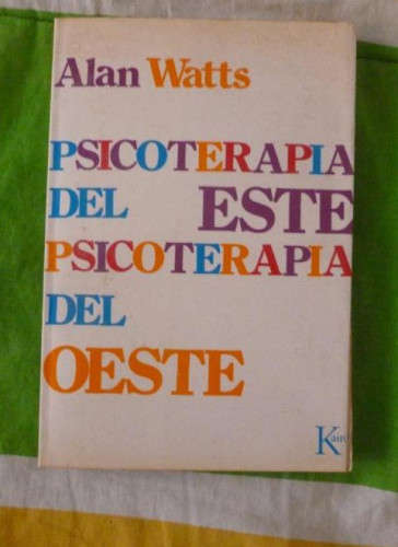 Portada del libro de Psicoterapia del Este. Psicoterapia del Oeste. Alan Wats. 1973 216pp