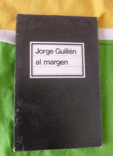 Portada del libro de AL MARGEN. GUILLEN, Jorge. Editorial: Visor., Madrid, (1974) 116pp