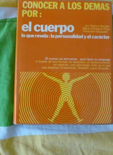 Portada del libro de EL CUERPO Lo que revela:La Personalidad y el Carácter BAUDET,SABINE y VV.AA. ed.mensajera 1977 257