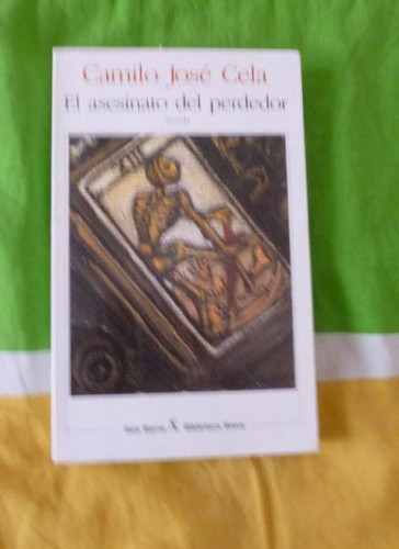 Portada del libro de El asesinato del perdedor Cela, Camilo José Editorial: Seix Barral (1994) 1º ED 238pp