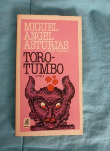 Portada del libro de TORO TUMBO MIGUEL ANGEL ASTURIAS. PLAZA Y JANES. 1984 214pp
