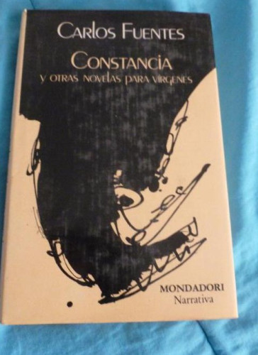 Portada del libro de CONSTANCIA y otras novelas para vírgenes Carlos Fuentes. Editorial: Mondadori (1989)