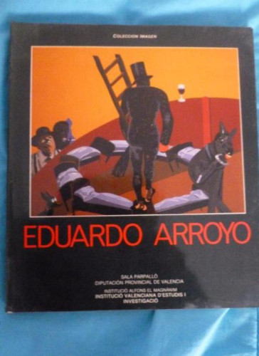 Portada del libro Eduardo Arroyo, noviembre-diciembre 1986, Sala Parpallo, Valencia (Coleccion Imagen) 144pp