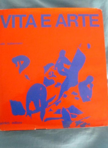 Portada del libro Vita e Arte La funzione degli intermedia Udo Kultermann Editorial: Gorlich, Milano (1972) 215pp
