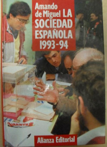 Portada del libro de LA SOCIEDAD ESPAÑOLA 1993 - 94 AMANDO DE MIGUEL ALIANZA (1994) 1063pp DEC.AUTOR