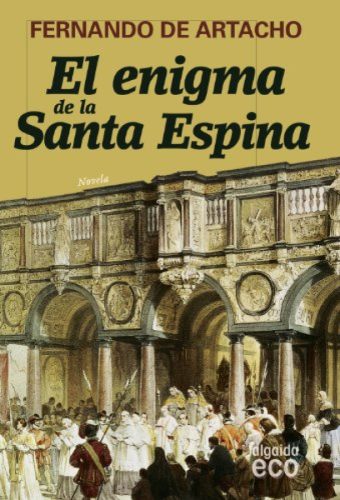 Portada del libro de EL ENIGMA DE LA SANTA ESPINA / HOLY THORN'S MYSTERY (ECO / ECHO) (SPANISH EDITION)
