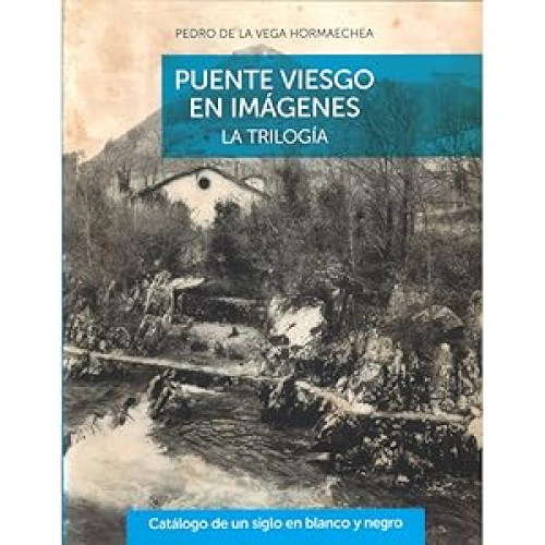 Portada del libro de PUENTE VIESGO EN IMÁGENES. LA TRILOGÍA