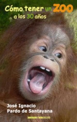 Portada del libro de Cómo tener un zoo a los 30 años