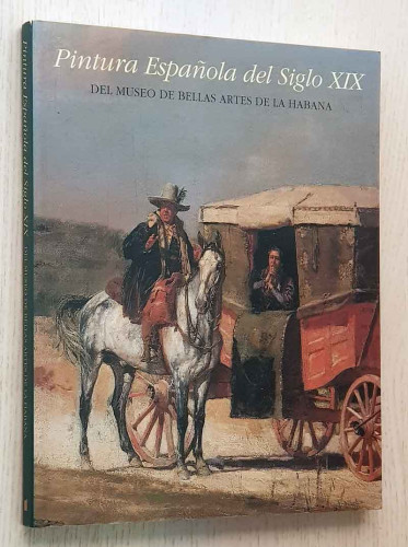 Portada del libro de PINTURA ESPAÑOLA DEL SIGLO XIX del Museo de Bellas Artes de la Habana