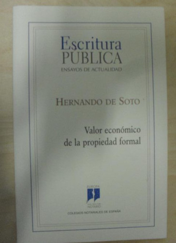 Portada del libro de Escritura pública Ensayos de Actualidad. Valor económico de la propiedad formal Hernando de Soto