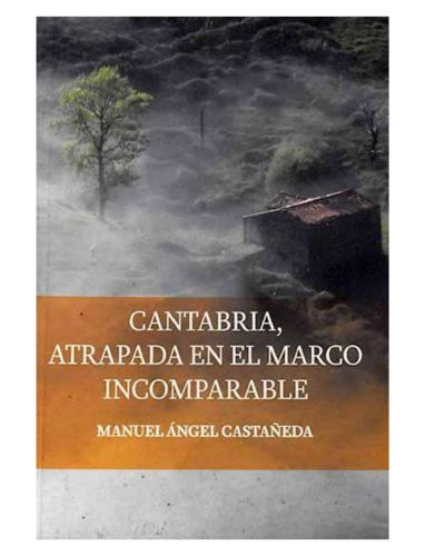 Portada del libro de Cantabria, atrapada en el marco incomparable