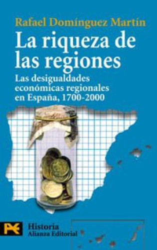 Portada del libro de La riqueza de las regiones. Las desigualdades económicas regionales en España, 1700-2000