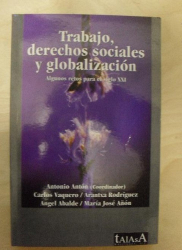 Portada del libro de TRABAJO, DERECHOS SOCIALES Y GLOBALIZACION. ALGUNOS RETOS PARA EL SIGLO XXI. ANTON Antonio. Public