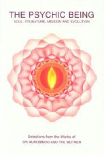 Portada del libro de Psychic Being: Soul: Its Nature, Mission and Evolution