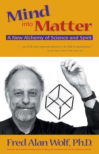 Portada del libro de Mind into Matter: A New Alchemy of Science and Spirit