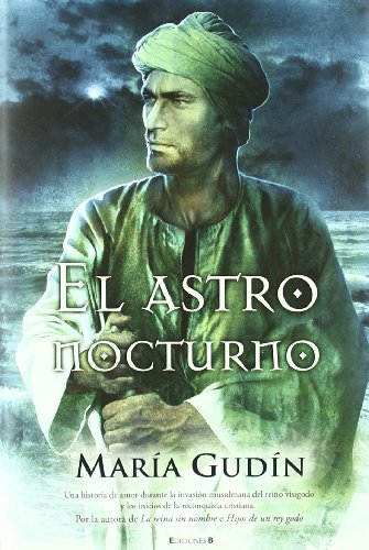 Portada del libro de El astro nocturno (El Sol del reino Godo 3)