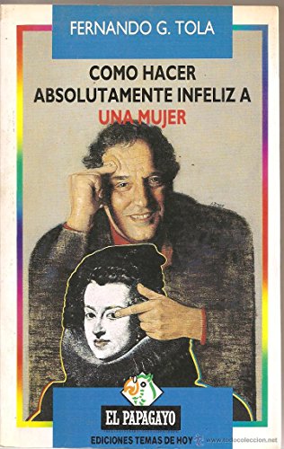Portada del libro de Cómo hacer absolutamente infeliz a una mujer