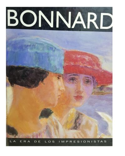 Portada del libro de BONNARD. LA ERA DE LOS IMPRESIONISTAS