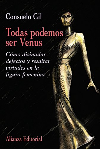 Portada del libro de TODAS PODEMOS SER VENUS cómo disimular defectos y resaltar virtudes en la figura femenina