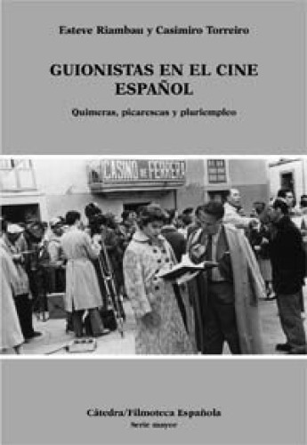 Portada del libro de GUIONISTAS EN EL CINE ESPAÑOL. Quimeras, picarescas y pluriempleo